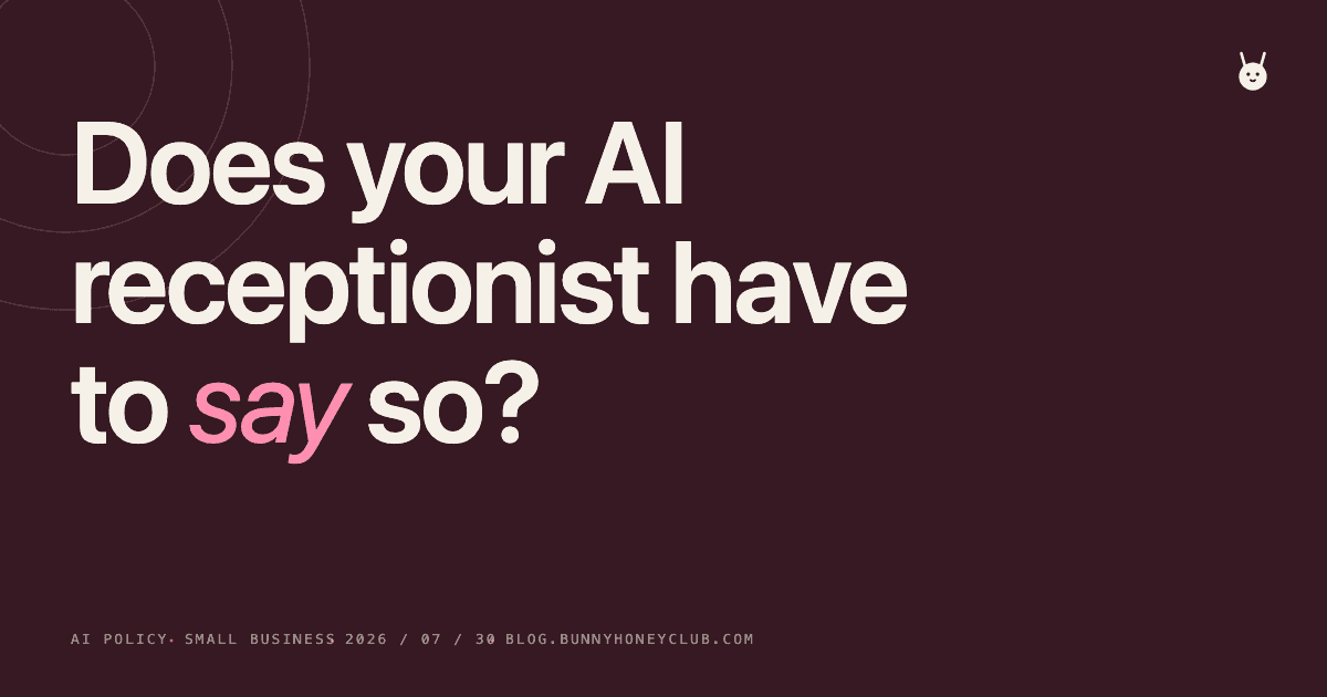 Does your AI receptionist have to say it's AI?