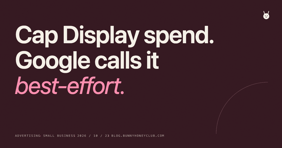 Google Ads Channel Prioritization: A Cap, Not a Guarantee